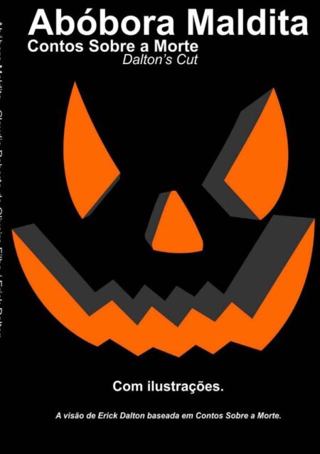 Abóbora Maldita:A visão de Erick Dalton baseada em Contos Sobre a Morte.