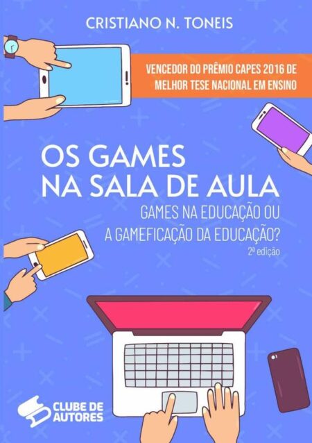 Os Games Na Sala De Aula:Games na Educação ou a Gamificação da Educação?