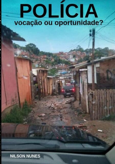Polícia:Vocação ou oportunidade?