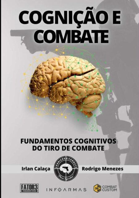 Cognição E Combate:Fundamentos cognitivos do tiro de combate