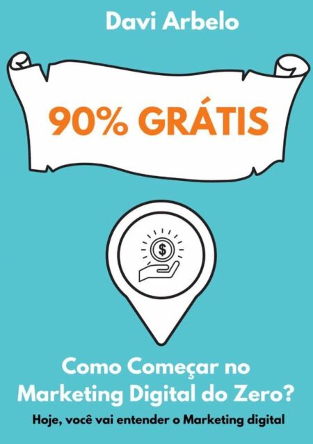 90% Grátis: Como Iniciar No Marketing Digital Do Zero:Como Iniciar No Marketing Digital do Zero