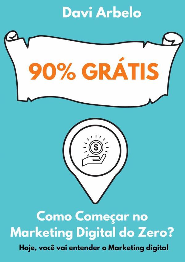 90% Grátis: Como Iniciar No Marketing Digital Do Zero:Como Iniciar No Marketing Digital do Zero