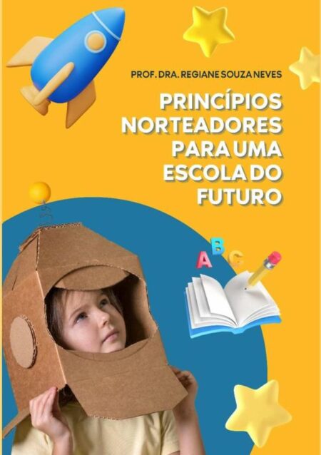 Princípios Norteadores Para Uma Escola Do Futuro