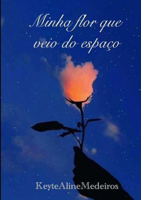Minha Flor Que Veio Do Espaço:Amor entre céu e terra