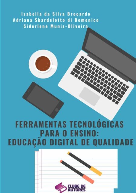 Ferramentas Tecnológicas Para O Ensino: Educação Digital De Qualidade