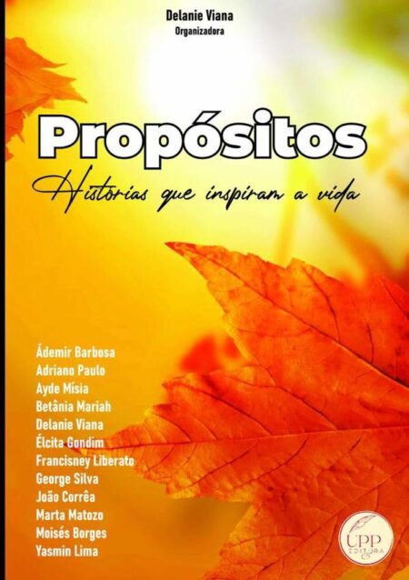 Propósitos:Histórias que inspiram a vida