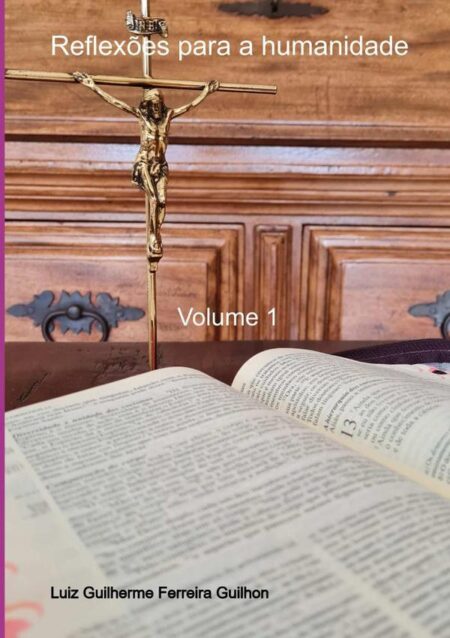 Reflexões Para A Humanidade:Volume 1