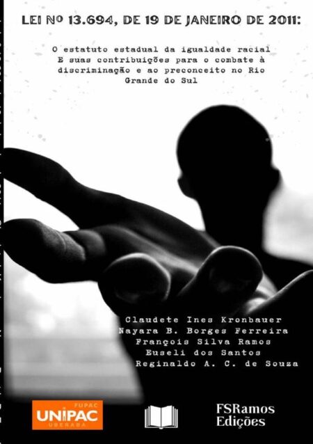 Lei Nº 13.694, De 19 De Janeiro De 2011::o Estatuto estadual da igualdade racial do Rio Grande do Sul