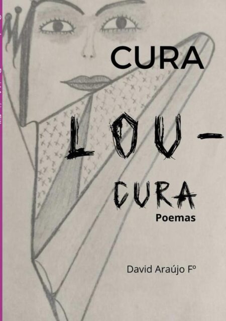 Cura Loucura:Poemas'
