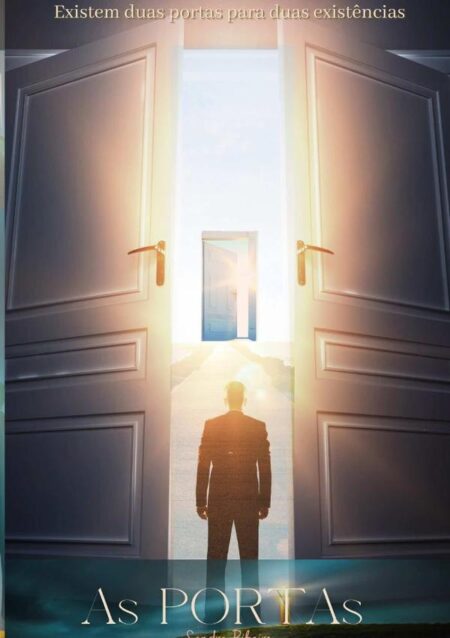 As Portas:Existem duas portas para duas existências