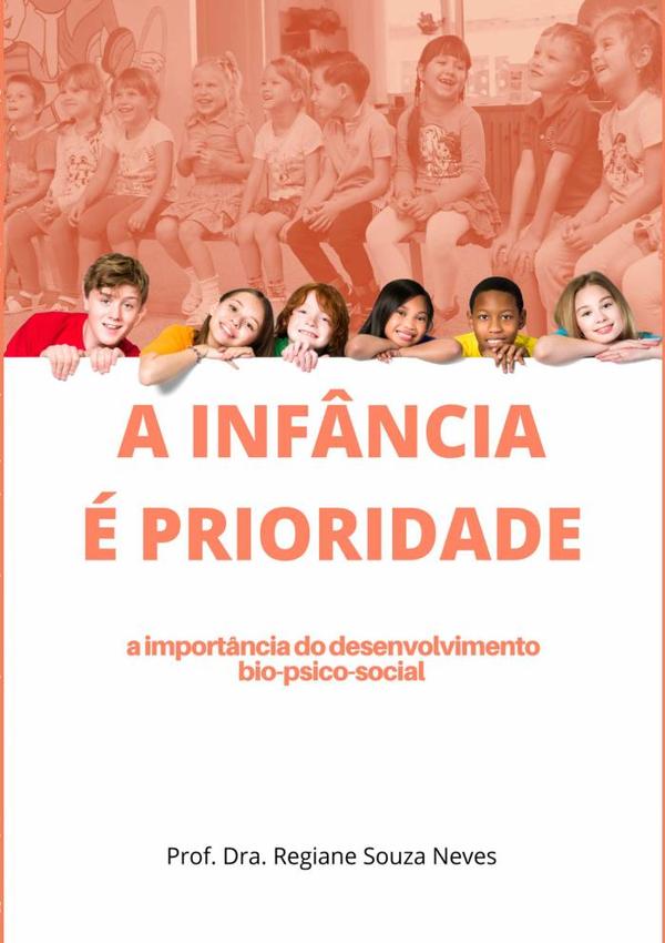 A Infância É Prioridade: A Importância Do Desenvolvimento Bio-psico-social