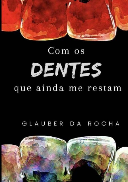 Com Os Dentes Que Ainda Me Restam