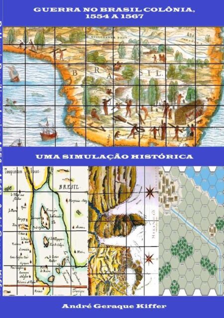 Guerra No Brasil Colônia, 1554 A 1567:Uma simulação histórica