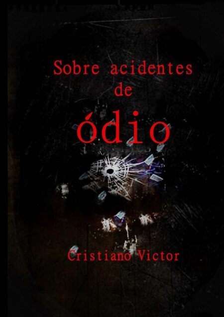 Sobre Acidentes De Ódio