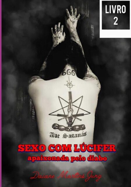 Sexo Com Lúcifer - Volume 2:Apaixonada pelo diabo