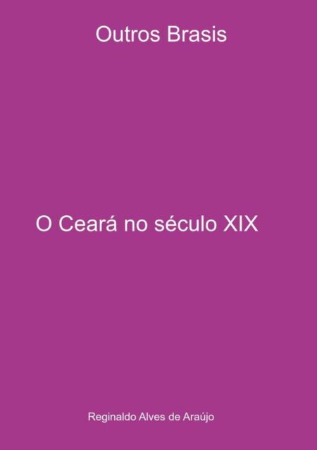 O Ceará No Século Xix:outros Brasil