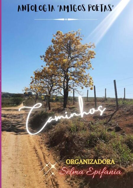 Antologia Amigos Poetas:"Caminhos"