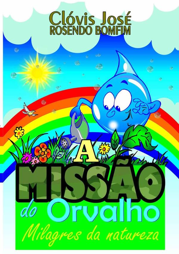 A Missão Do Orvalho:MILAGRES DA NATUREZA