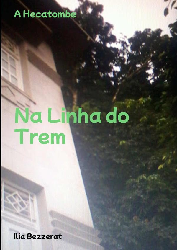 Na Linha Do Trem:A Hecatombe
