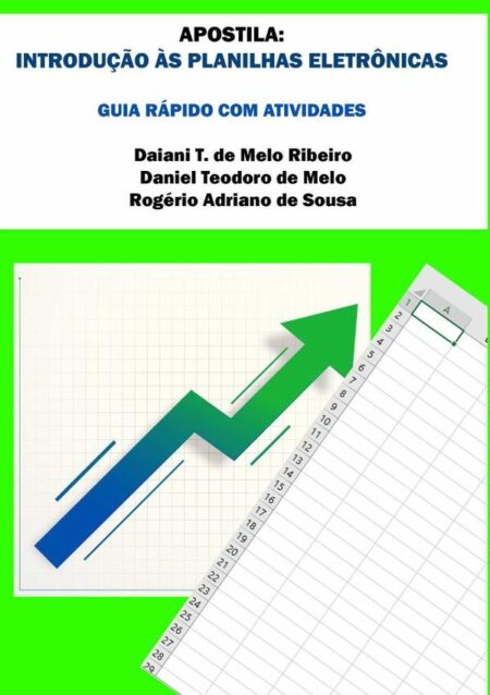 Apostila – Introdução Às Planilhas Eletrônicas:GUIA RÁPIDO COM ATIVIDADES