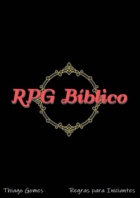 Rpg Bíblico:Regras para Iniciantes