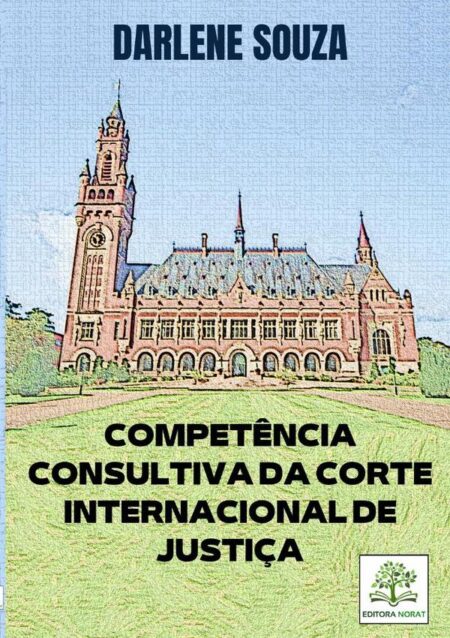 Competência Consultiva Da Corte Internacional De Justiça