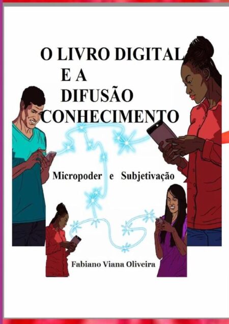O Livro Digital E A Difusão Conhecimento:Micropoder e Subjetivação