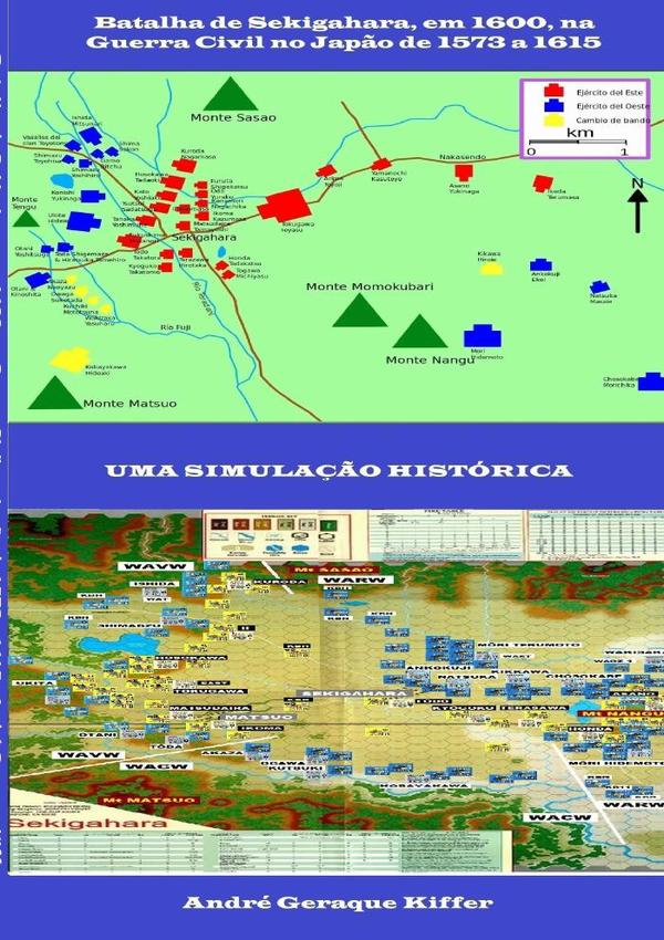 Batalha De Sekigahara, Em 1600, Na Guerra Civil No Japão De 1573 A 1615:Uma simulação histórica