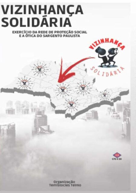 Vizinhança Solidária:Exercício da rede de proteção social e a ótica do sargento paulista