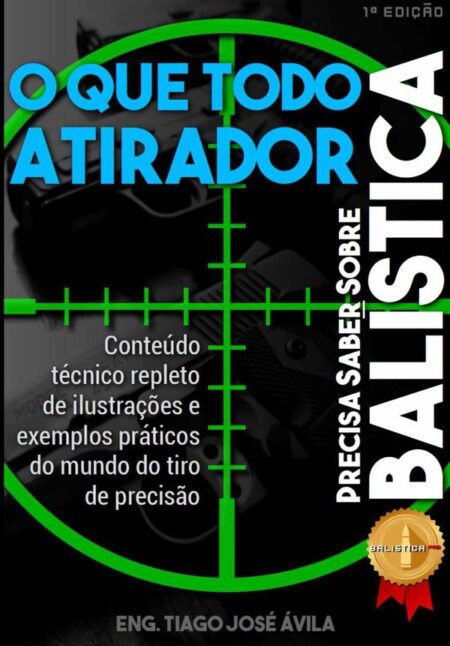 O Que Todo Atirador Precisa Saber Sobre Balística