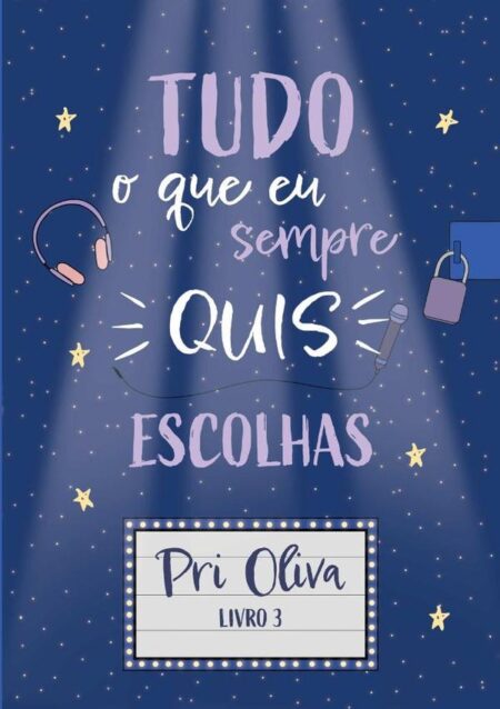 Tudo O Que Eu Sempre Quis - Escolhas