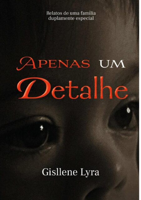 Apenas Um Detalhe:Relatos de uma família duplamente especial