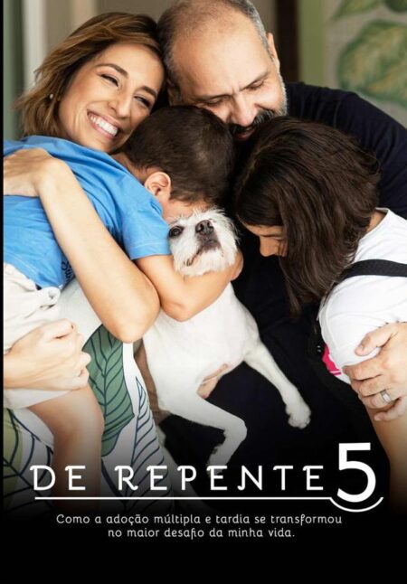 De Repente 5:Como a adoção múltipla e tardia se transformou no maior desafio da minha vida