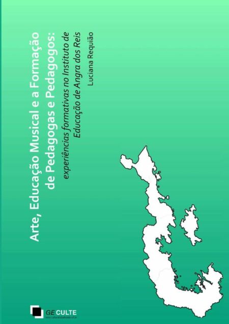 Arte, Educação Musical E A Formação De Pedagogas E Pedagogos::experiências formativas no Instituto de Educação de Angra dos Reis