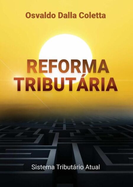 Reforma Tributária:Sistema Tributário atual