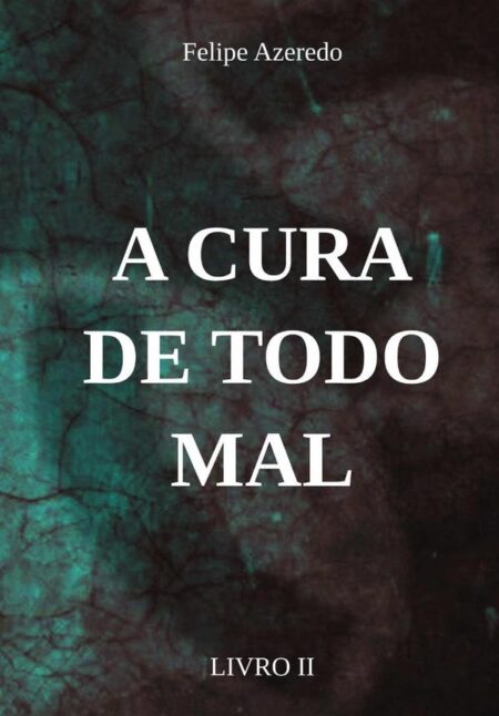 A Cura De Todo Mal:LIVRO II