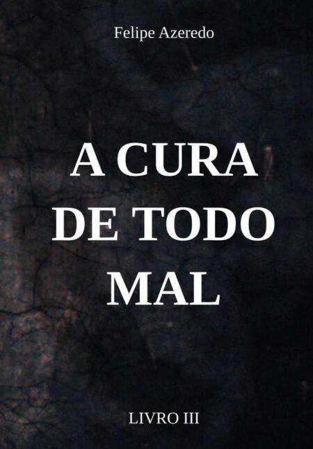 A Cura De Todo Mal:LIVRO III