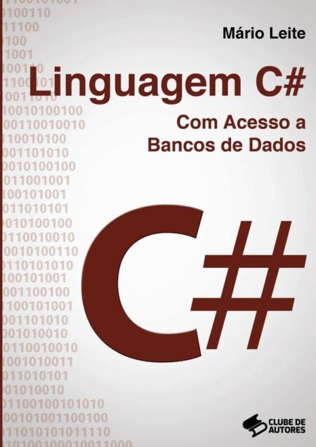 Linguagem C# Com Acesso A Bancos De Dados:Com Acesso a Bancos de Dados