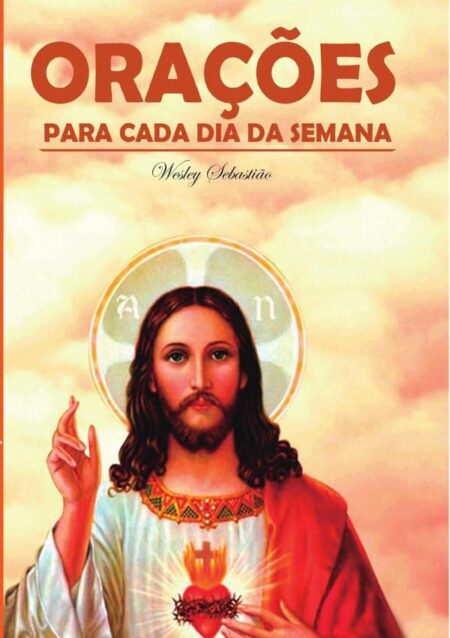 Orações Para Cada Dia Da Semana:Orações e meditações semanais