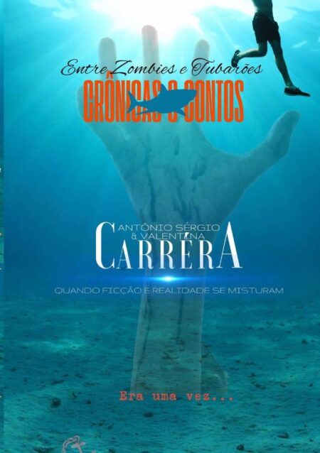 Entre Zombies E Tubarões:Crônicas e Contos