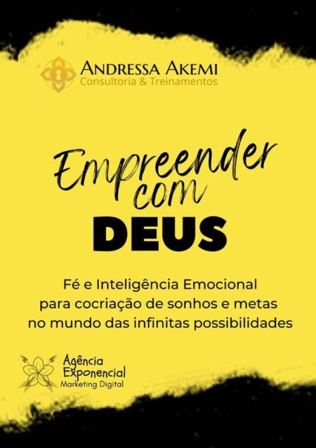 Empreender Com Deus:Fé e inteligência emocional para cocriação de sonhos e metas no mundo das infinitas possibilidades