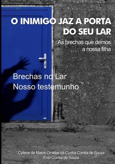 O Inimigo Jaz À Porta:Brechas no Lar - Nosso testemunho