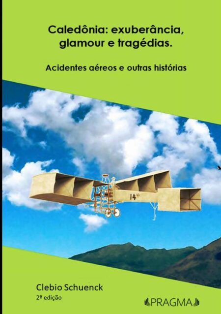 Caledônia: Exuberância, Glamour E Tragédias.