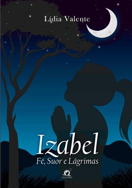 Izabel:Fé, suor e lágrimas