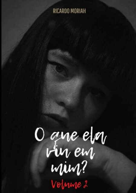 O Que Ela Viu Em Mim?:Volume 2
