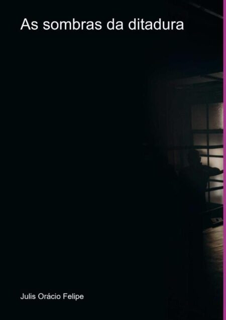 As Sombras Da Ditadura