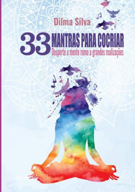 33 Mantras Para Cocriar:Desperte a mente rumo a grandes realizações