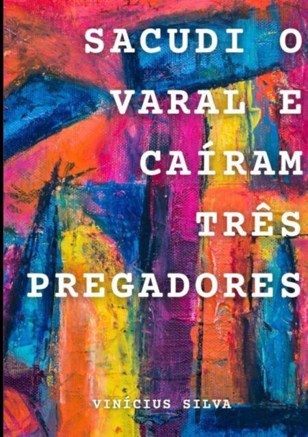 Sacudi O Varal E Caíram Três Pregadores