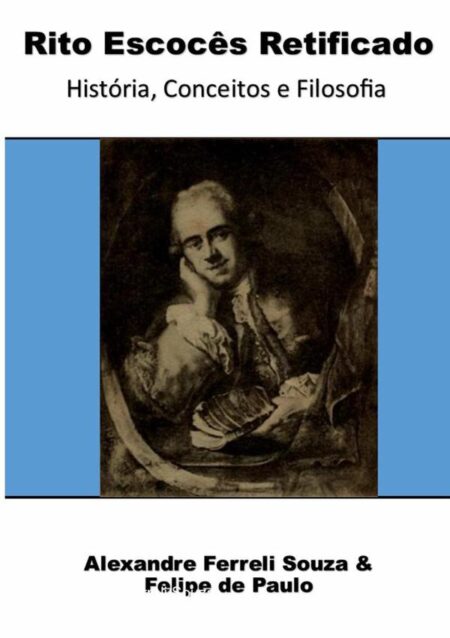 Rito Escocês Retificado: História, Conceitos E Filosofia