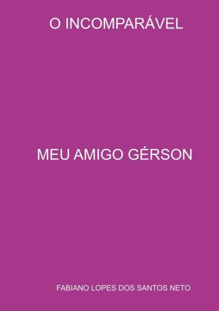 Meu Amigo Gérson:MEU AMIGO GÉRSON